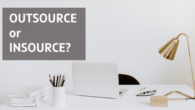 Outsource or Insource?