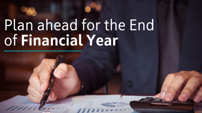 Plan ahead for the End of Financial Year